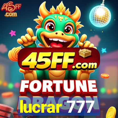 lucrar 777